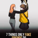 7 things only fake friends do